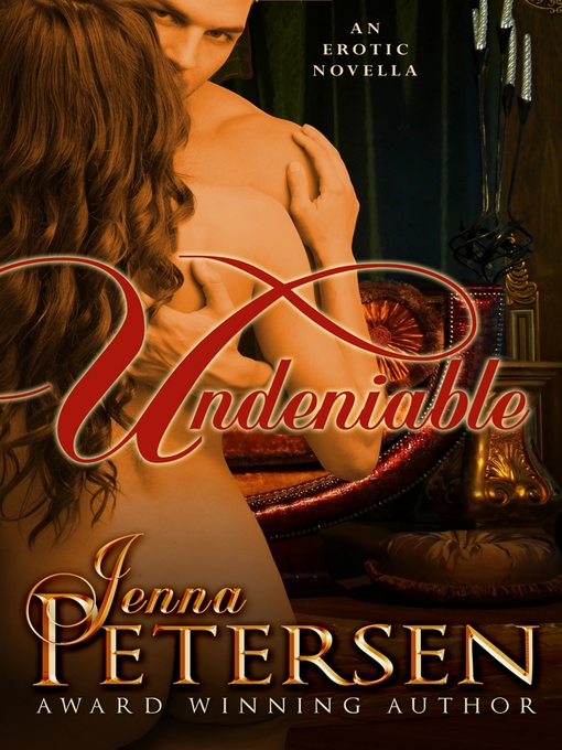 Title details for Undeniable by Jenna Petersen - Available